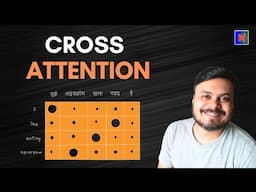 Cross Attention in Transformers | 100 Days Of Deep Learning | CampusX