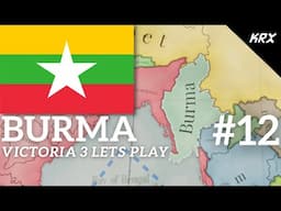 Burma - Victoria 3 Lets Play - Teaching & Learning with Heavy Commentary - Part 12