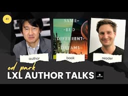 LxL Author Talks Series - Episode 03 - Ed Park