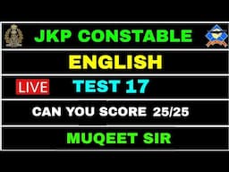 ENGLISH LIVE TEST 17 - JKP CONSTABLE - MUQEET SIR