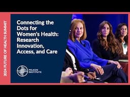 Connecting the Dots for Women's Health: Innovation, Access, & Care | Future of Health Summit 2024