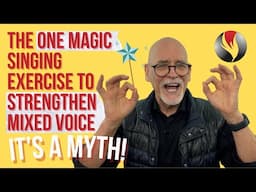 The One Magic Singing Exercise To Strengthen Mixed Voice - It’s a Myth