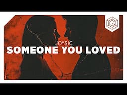 Joysic - Someone You Loved (Lyric Video)