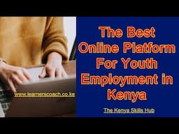 The Best Online Platform For Youth Employment in Kenya