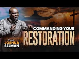 Command Your Day With The Knowledge For Restoration |   Apostle Joshua Selman