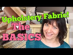 Upholstery Fabric: The Basics!