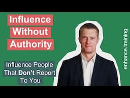 How To Influence People Who Don’t Report To You – Influence Without Authority