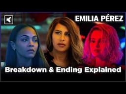 Emilia Perez Ending Explained & Movie Breakdown | 2024 Netflix Oscar Film