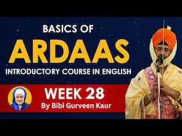 Basics of Ardaas English Course - WEEK 28