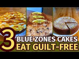 START Baking THIS WAY And NEVER GAIN WEIGHT Again- 3 BLUE ZONES CAKES | BLUE ZONES DESSERT RECIPES