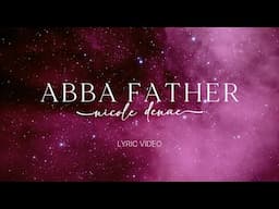 Nicole Denae - Abba Father (Lyric Video)