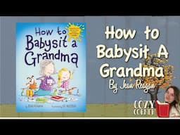 How To Babysit A Grandma  By Jean Reagon A Read Aloud Storytime