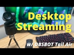 How-to: Desktop Streaming w/ OBSBOT Tail Air