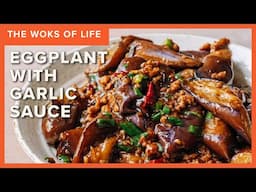 Chinese Eggplant with Garlic Sauce - The ultimate recipe! | The Woks of Life