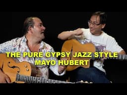 The Pure Gypsy Jazz Style - Mayo Hubert Interview