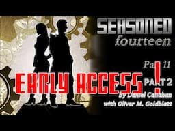 Early Access! Ep 11: The Doctor - Seasoned Fourteen - "0, 0, 0 - Part 2"