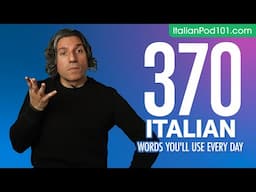 370 Italian Words You'll Use Every Day - Basic Vocabulary #77