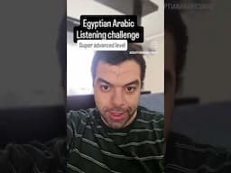 Egyptian Arabic Listening challenge super advanced level #egypt #learnegyptianarabic #english