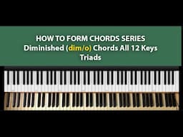 How to build chords Diminished chords All 12 keys