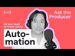 How To Use Automation | Ask The Producer | With producer Adam Siana