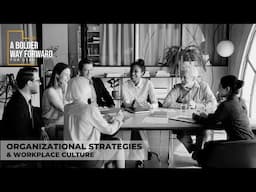 A Bolder Way Forward Organizational Strategies & Workplace Culture Spoke