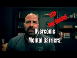 How to break through mental barriers!