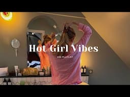 [Playlist] Hot Girl Vibes | time to feel like a hot girl!