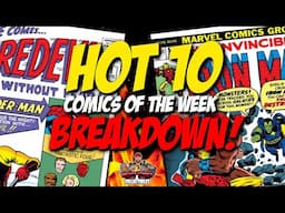 Why Are These Comics on Fire?  |  Hot 10 Comics of the Week Breakdown!