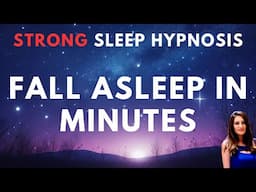 Fall Asleep in Minutes - STRONG & Healing Sleep Hypnosis