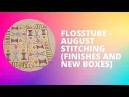 Flosstube - August Stitching