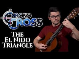 The El Nido Triangle (Chrono Cross) | Classical Guitar Cover