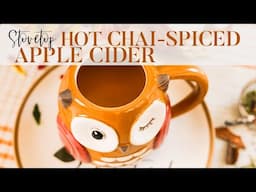 Stovetop Hot Chai Spiced Apple Cider