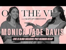 Monica Jade Davis | Love is Blind Exclusive Post-Reunion Recap