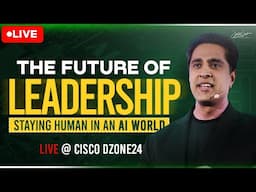 Learn How to Lead in an AI World | Simerjeet Singh Live at Cisco Dzone24