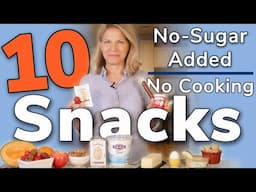 Top 10 No-Added-Sugar Snacks [No Cooking Needed]