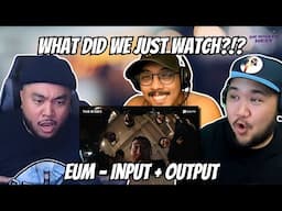 Who are these guys? WOW | EUM - Input + Output REACTION