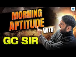 Morning Aptitude Session🔥| With GC Sir | Don't Miss this Session | Must Watch