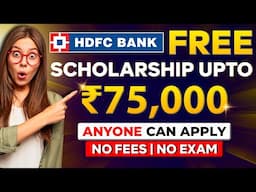 HUGE Scholarship ► ₹75,000 for All Students 🔥 HDFC Bank Scholarship 2023