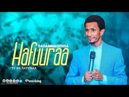 DADAMMAQIINSA HAFUURAA || EGAMAA GEETAAHUN IMMIRUU