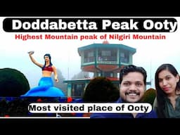 Doddabetta Peak Ooty | Highest peak in Nilgiris | Must visit place in Ooty |