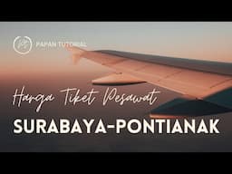 Harga Tiket Pesawat Murah Surabaya-Pontianak Terbaru