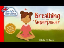 Breathing is My Superpower by Alicia Ortego I Read Aloud