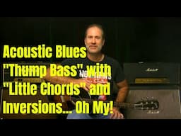 Acoustic Blues Guitar Lesson - Using Little Chord Inversions With Thump Bass