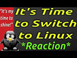 It's Time to Switch to Linux *reaction*