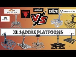 XL Saddle Platform Showdown: Tethrd VS. Hunt Arsenal VS. Latitude VS. Timber Ninja VS. Trophyline