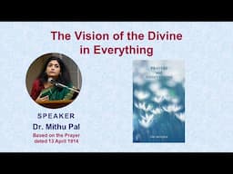 The Vision of the Divine in Everything| Based on The Mother’s ‘Prayers andMeditations’ | Mithu Pal