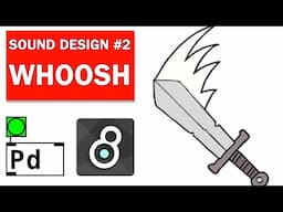 Whoosh Sound Design in Pure Data and MaxMSP (Sound Design Series #2)