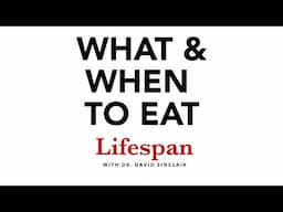 What to Eat & When to Eat for Longevity | Lifespan with Dr. David Sinclair #2