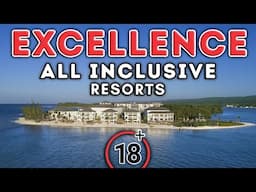 Excellence Resorts: Adults Only All Inclusive Resorts You Must See!