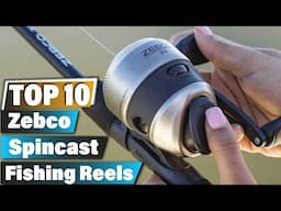 Top 10 Zebco Spincast Reels for Every Angler in 2024